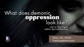 What Does Demonic Oppression Look Like?