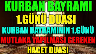 KURBAN BAYRAMI 1.GÜNÜ EN ETKİLİ HACET DUASI İLE TÜM DİLEKLER GERÇEK OLUYOR..!