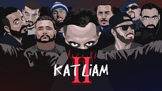 KATLİAM2 ft Massaka, Yener Cevik, Anıl Piyancı, Contra, Sansar Salvo, Velet, Mon