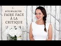 Un truc infallible pour faire face à la critique