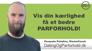 Vis din kærlighed, få et bedre PARFORHOLD!