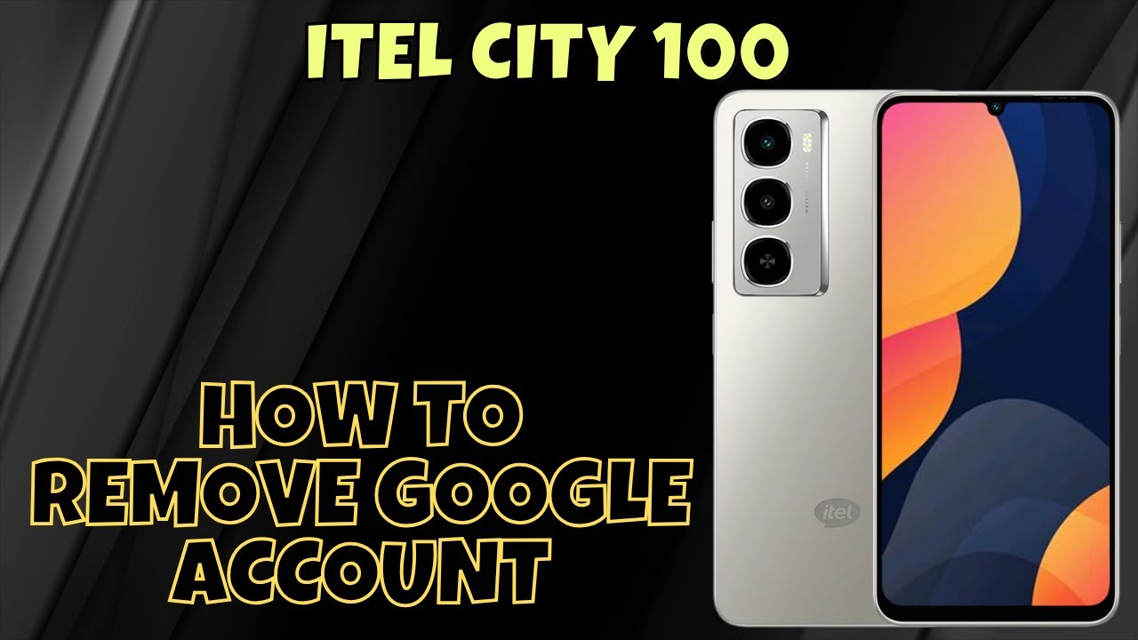 How to Remove Google Account itel City 100 How to Remove Google Account itel City 100