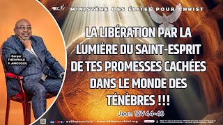 La Libération Par La Lumière Du Saint Esprit De Tes Promesses Cachées Dans Le Monde Des Ténèbres