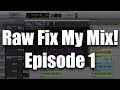 Raw Fix My Mix! Episode 1