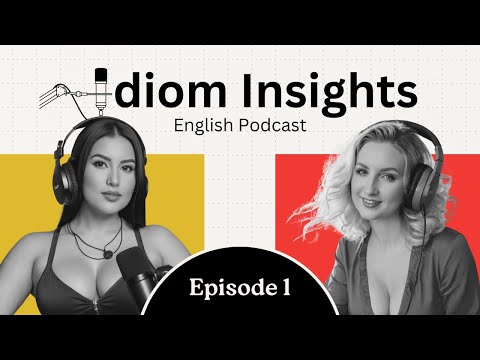 Podcast Series To Learn English - Episode 1 | Idiom Insights, with Olivia & Luna