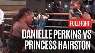 Danielle Perkins Vs Princess Hairston Full Fight