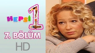 Hepsi 1 - 7. Bölüm