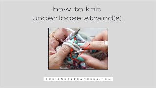 How to knit under loose strands (uls)