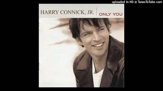Watch Harry Connick Jr I Only Have Eyes For You video