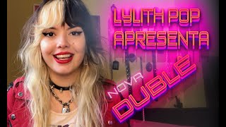 Lylith Pop (Laura Pinzon) - Apresenta Nova Banda Dublê