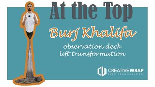 Burj Khalifa Observation Deck Lifts Wrap