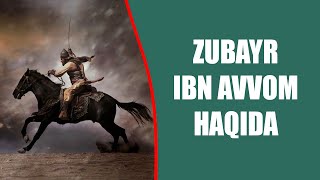 Havoriy Zubayr Ibn Avvom Haqida