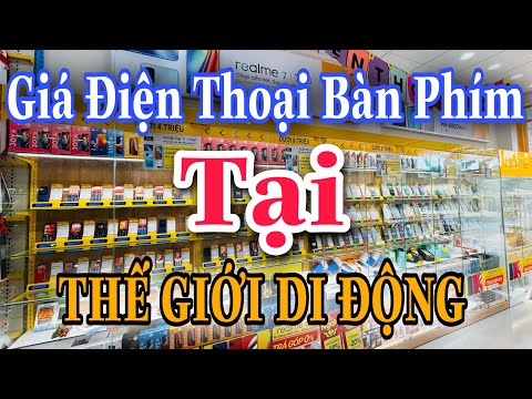 Cập Nhật Giá Điện Thoại Bàn Phím Tại Thế Giới Di Động 16/3