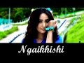 Ngaikhishi - Official Music Video Release