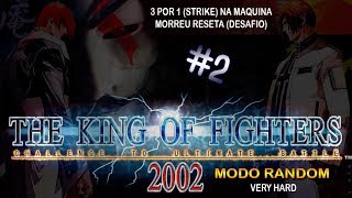 The King of Fighter's 2002 Modo Random - 3 por 1 na Máquina - Perdeu reseta (Desafio) #2