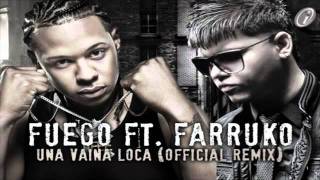 Video Una Vaina Loca (Remix) ft. Farruko Fuego