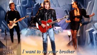 Watch Blue System I Want To Be Your Brother video