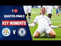 Leicester City vs Chelsea | Key Moments | Quarter-Finals | Em...