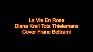 La Vie En Rose Diana Krall Toots Thielemans Franc Beltrami La Vie En Rose Diana Krall Toots Thielemans Franc Beltrami