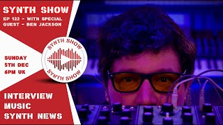 GEOSynths Synth Show - Ep122- With Special Guest - Ben Jackson