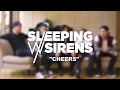 Sleeping With Sirens - "Cheers" (Behind the Track)