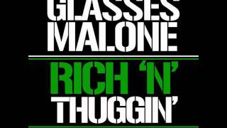 Watch Glasses Malone Rich N Thuggin video