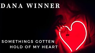 Watch Dana Winner Somethings Gotten Hold Of My Heart video