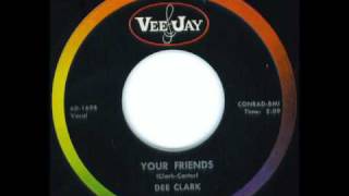 Watch Dee Clark Your Friends video