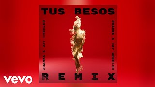 Juanka, Jay Wheeler - Tus Besos (Remix / Audio)