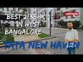 BEST FLAT UNDER 45L IN BENGALURU |Dream Home Awaits! Top Investment in West Bangalore|TATA NEW HAVEN