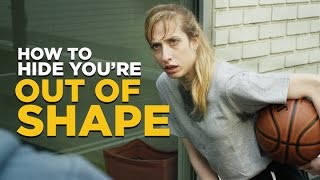 How To Hide You’re Out Of Shape How To Hide You’re Out Of Shape