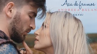 Andreea Balan Ft. Silviu - Asa De Frumos