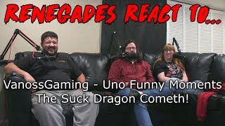 Renegades React To... Vanossgaming - Uno Funny Moments - The Dragon Cometh