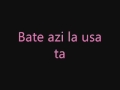 Bate azi la usa ta
