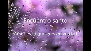 Encuentro santo - Amor es lo que eres - 28 de junio de 2022