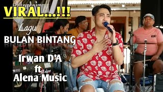 VIRAL....!!! Bulan Bintang Irwan D'A ft Alena Music  Version Aransemen