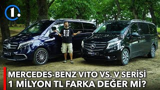 Mercedes-Benz Vito vs. V Serisi | 1 Milyon TL Farka Değer Mi? | Karşı Karşıya