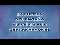 La fuerza del engaño - Marcela Morelo - Karaoke