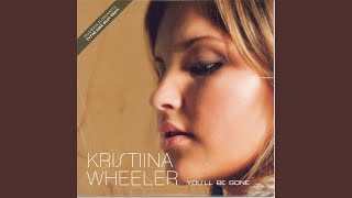 Watch Kristiina Wheeler Youll Be Gone video