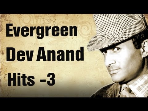 Evergreen Dev Anand Hit Songs - Part 3 - Best of Dev Anand Songs...