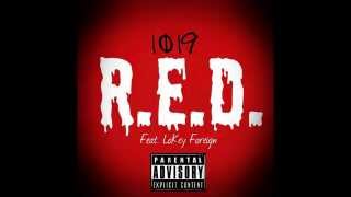 New 1019 - R.e.d. Feat. Lokey Foreign
