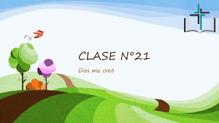 Lección N°21 "Dios me creó"
