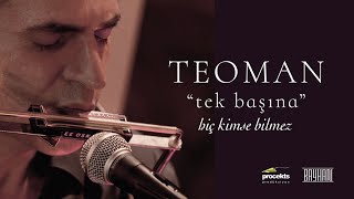 Teoman - Hiç Kimse Bilmez (Live) | Tek Başına