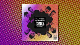 S.o. Project - Direct Dizko (Housequake Remix)