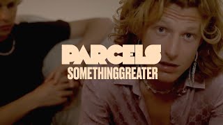 Parcels - Somethinggreater