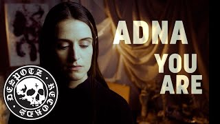 Watch Adna You Are video