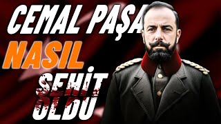 Cemal Paşayı Kim Şehit Etti ? Üç Paşalar