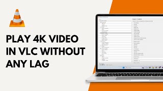 How To Play 4K Video In Vlc Without Any Lag?
