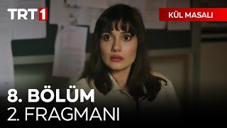 Kül Masalı 8. Bölüm 2. Fragmanı @kulmasalitrt