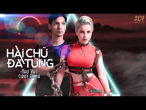 Hai Chữ Đã Từng (Ciray x Dj Mi-A) - Như Việt | Nhạc Trẻ Remix Bass Cực Căng